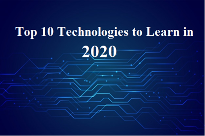 Top 10 Technologies to Learn in 2020